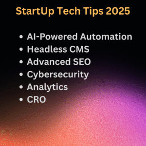 5 key tech tips for startups in 2025